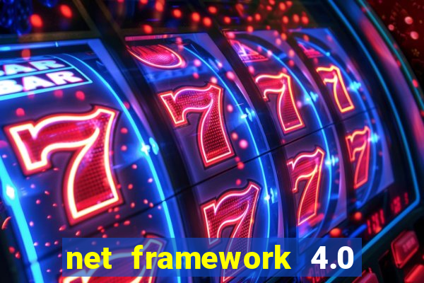 net framework 4.0 v 30319